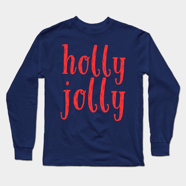Holly Jolly Long Sleeve T-Shirt by Vakian